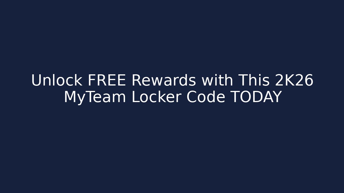 Unlock FREE Rewards with This 2K26 MyTeam Locker Code TODAY - Critter Realm