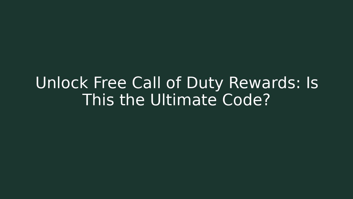 Unlock Free Call of Duty Rewards: Is This the Ultimate Code?