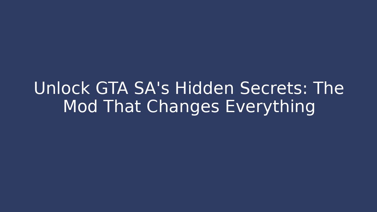 Unlock GTA SA's Hidden Secrets: The Mod That Changes Everything - Critter Realm