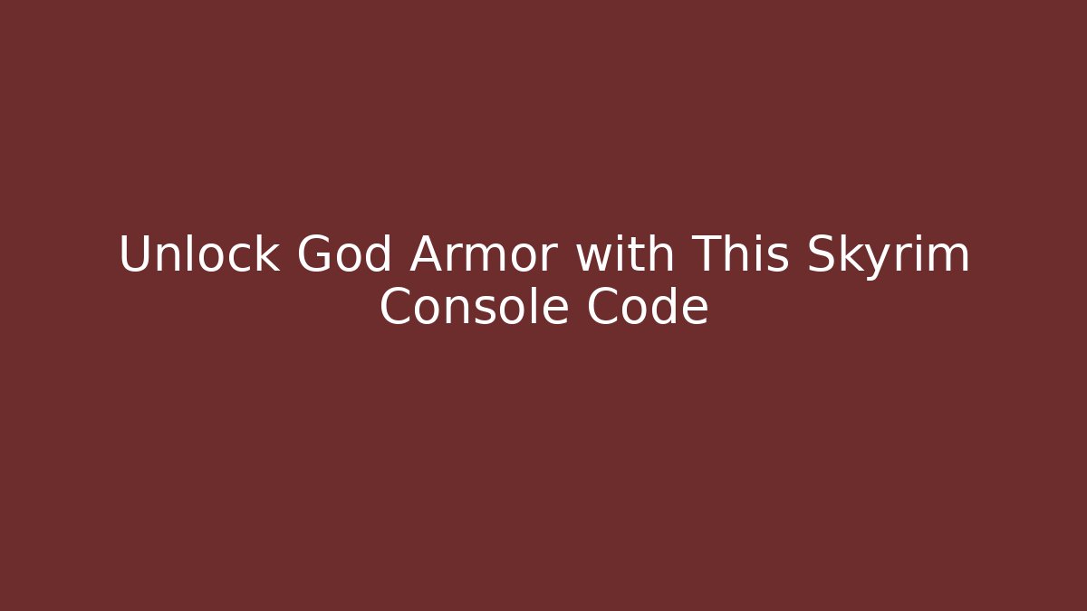 Unlock God Armor with This Skyrim Console Code