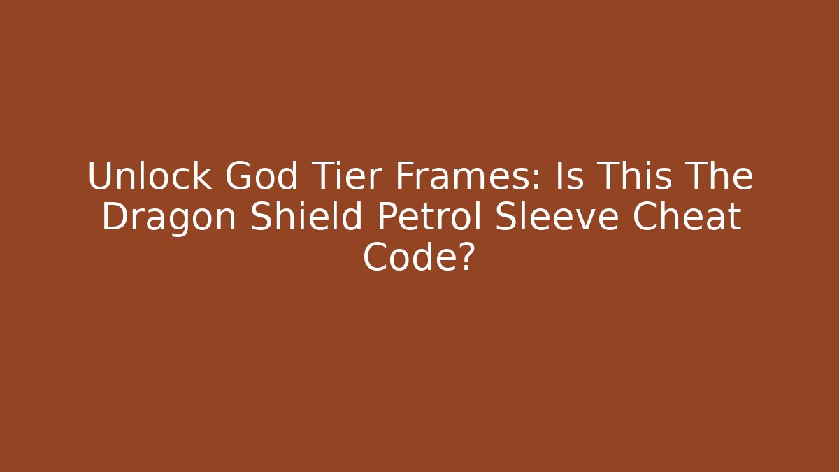 Unlock God Tier Frames: Is This The Dragon Shield Petrol Sleeve Cheat Code? - Critter Realm