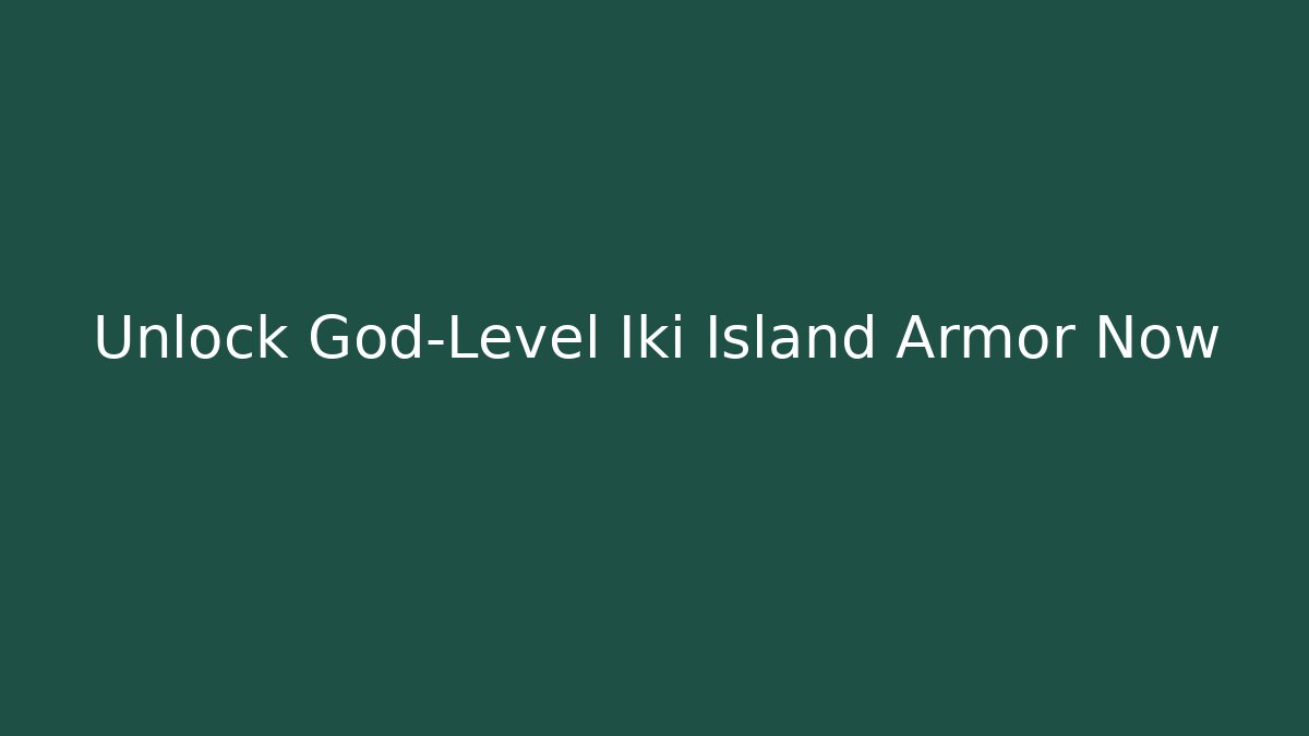 Unlock God-Level Iki Island Armor Now - Critter Realm