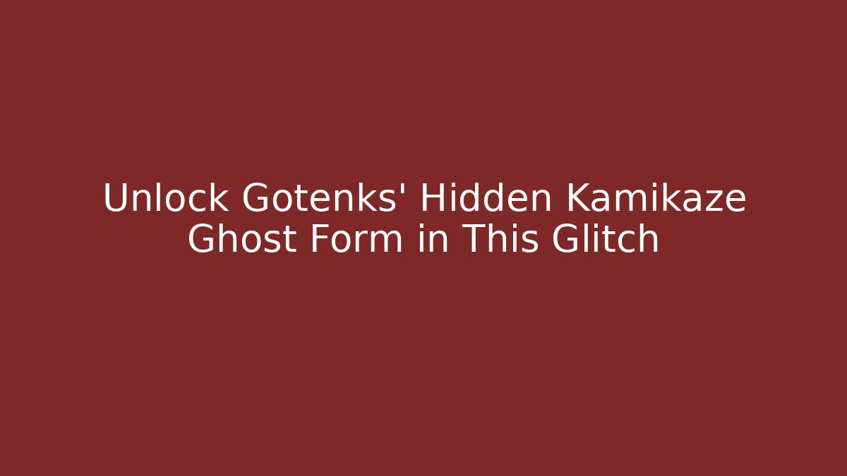 Unlock Gotenks' Hidden Kamikaze Ghost Form in This Glitch