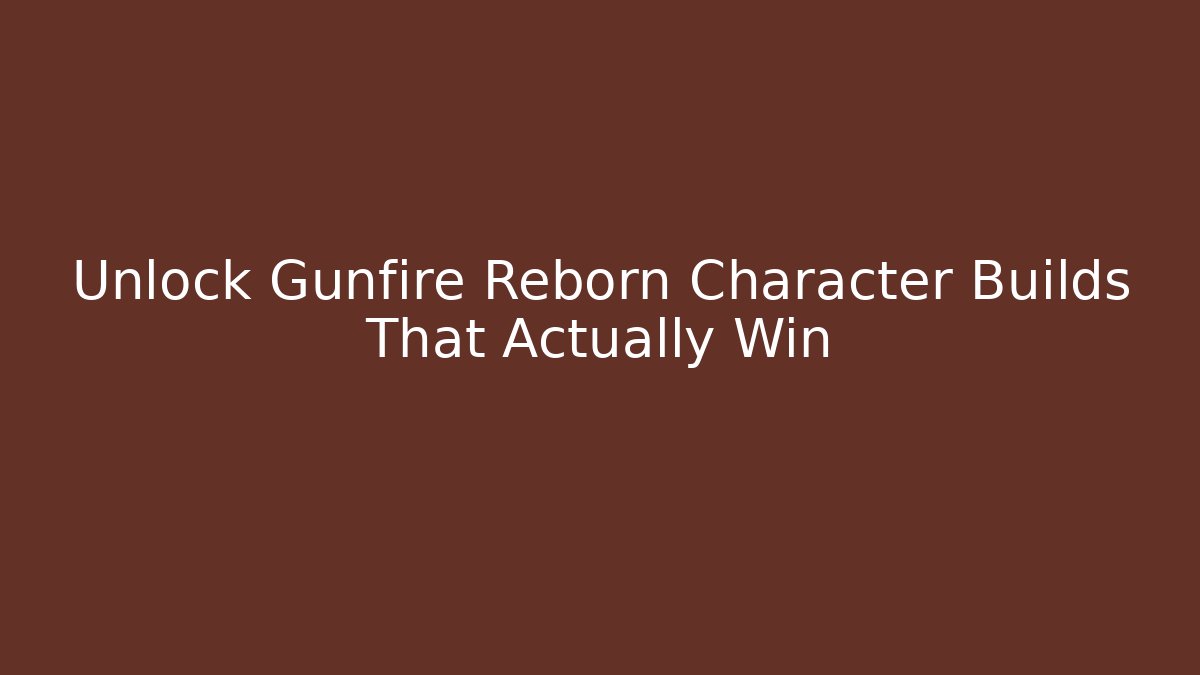 Unlock Gunfire Reborn Character Builds That Actually Win