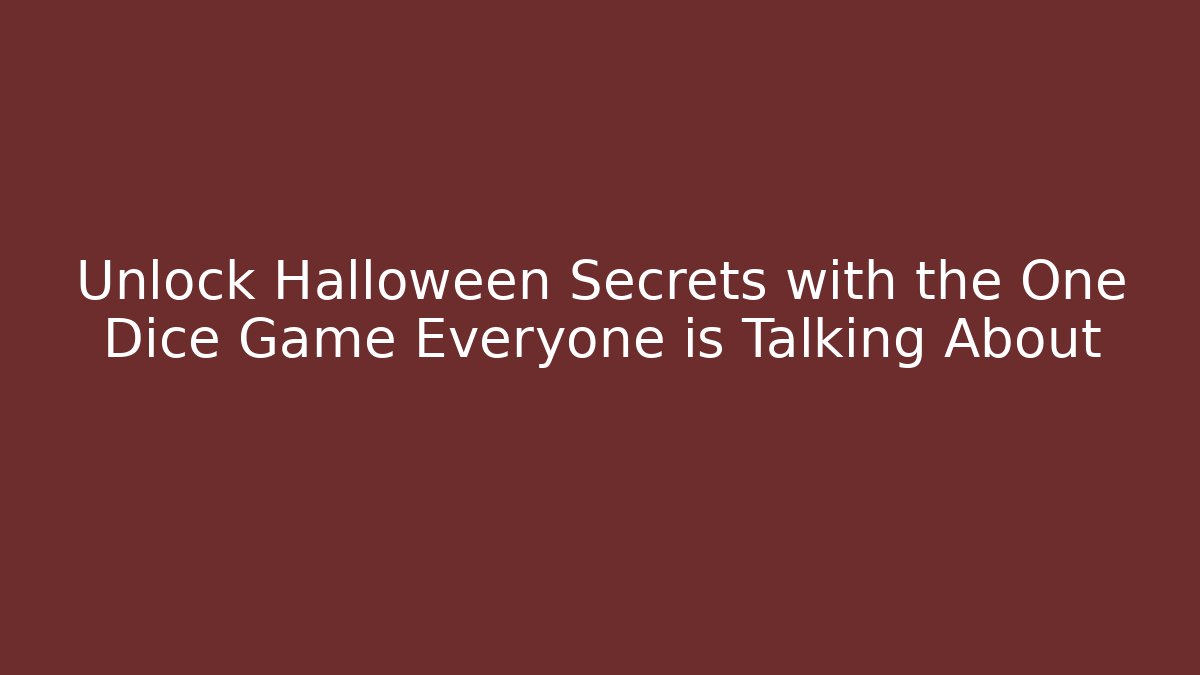 Unlock Halloween Secrets with the One Dice Game Everyone is Talking About