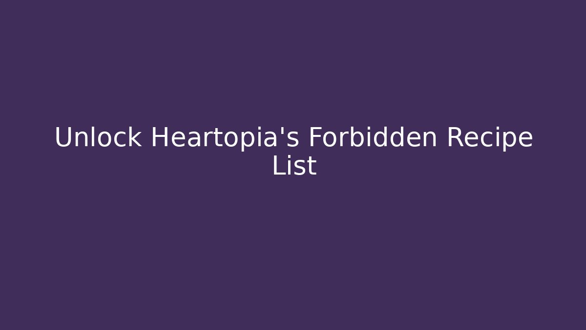 Unlock Heartopia's Forbidden Recipe List - Critter Realm
