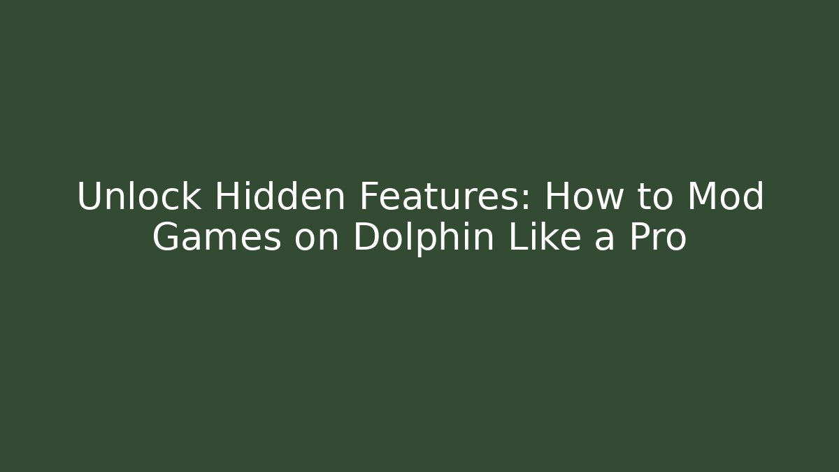 Unlock Hidden Features: How to Mod Games on Dolphin Like a Pro