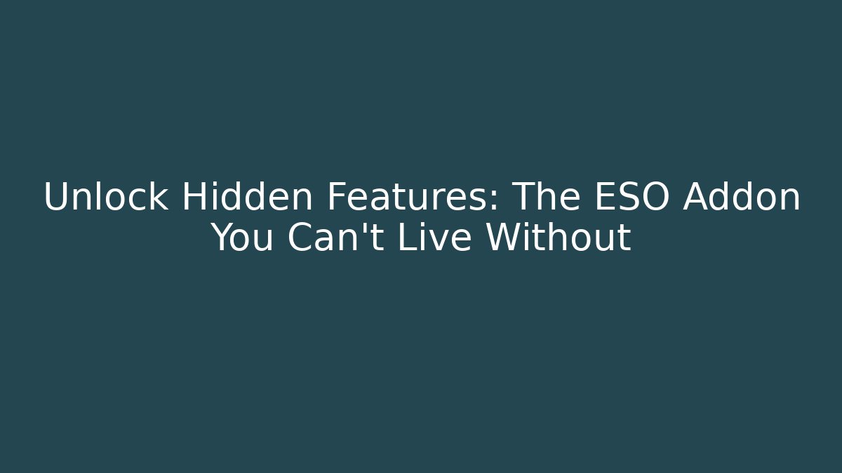 Unlock Hidden Features: The ESO Addon You Can't Live Without - Critter Realm