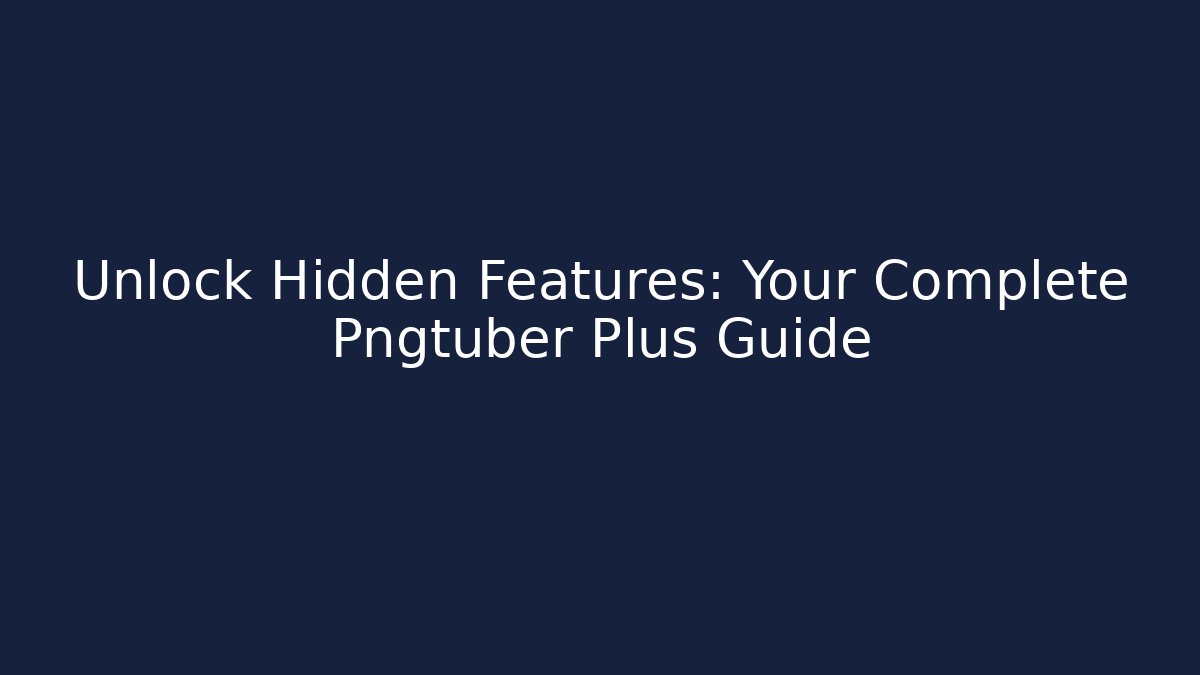 Unlock Hidden Features: Your Complete Pngtuber Plus Guide - Critter Realm