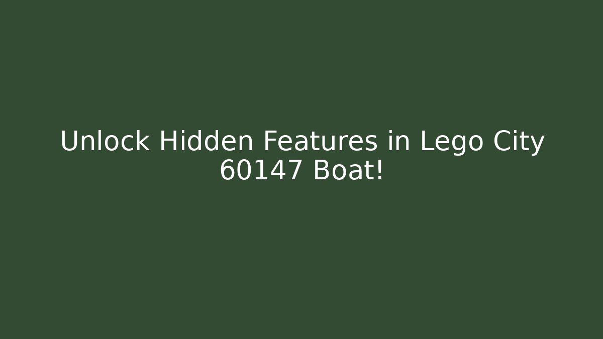 Unlock Hidden Features in Lego City 60147 Boat!