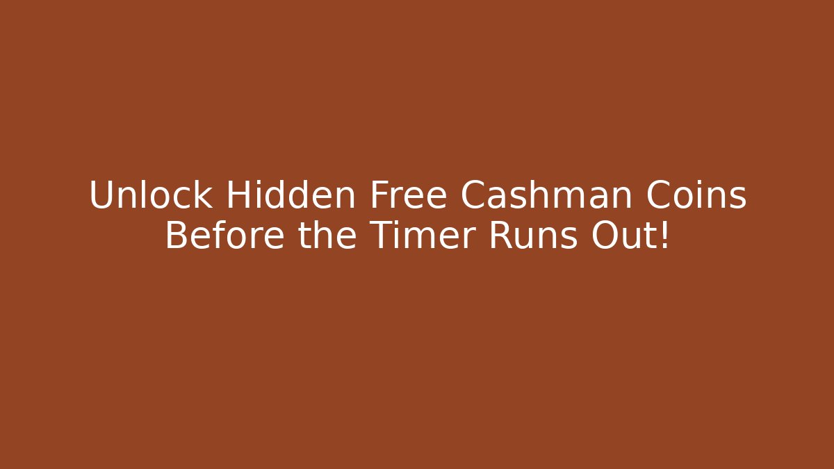 Unlock Hidden Free Cashman Coins Before the Timer Runs Out!