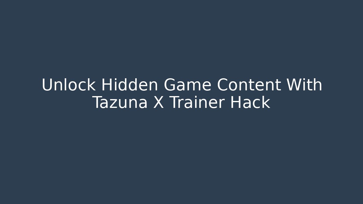 Unlock Hidden Game Content With Tazuna X Trainer Hack - Critter Realm