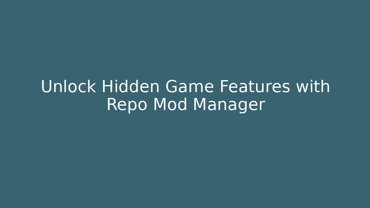 Unlock Hidden Game Features with Repo Mod Manager