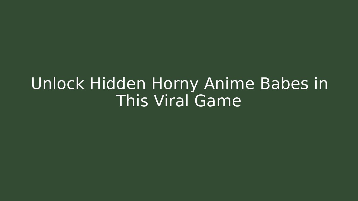 Unlock Hidden Horny Anime Babes in This Viral Game - Critter Realm