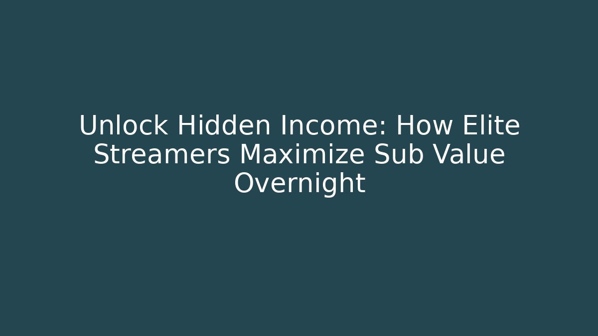 Unlock Hidden Income: How Elite Streamers Maximize Sub Value Overnight - Critter Realm