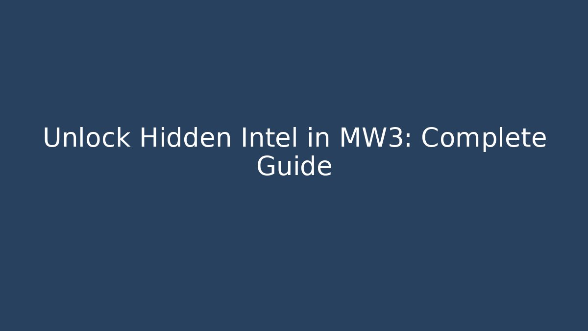 Unlock Hidden Intel in MW3: Complete Guide - Critter Realm