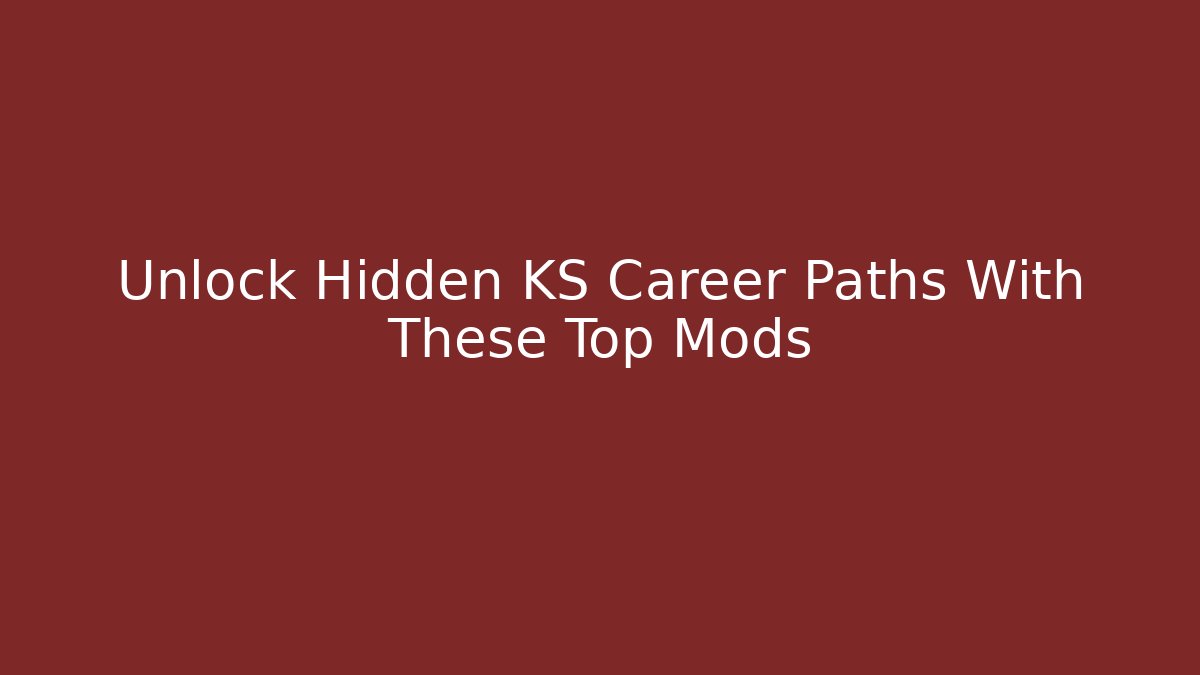 Unlock Hidden KS Career Paths With These Top Mods - Critter Realm