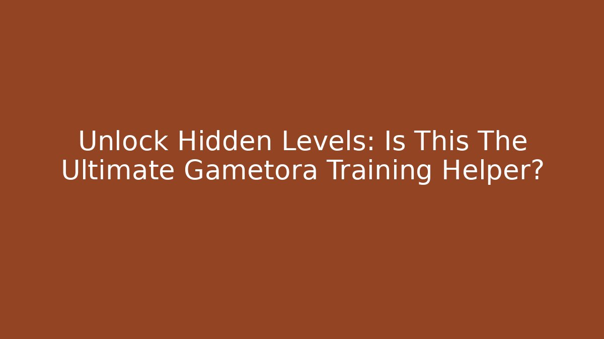Unlock Hidden Levels: Is This The Ultimate Gametora Training Helper?