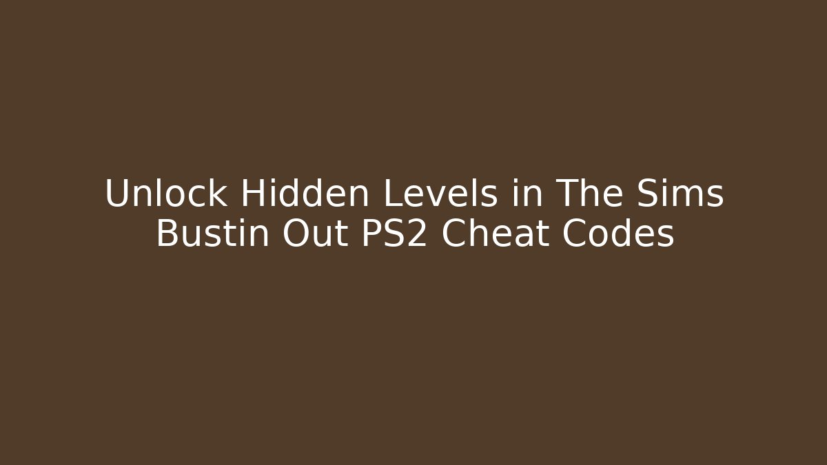 Unlock Hidden Levels in The Sims Bustin Out PS2 Cheat Codes