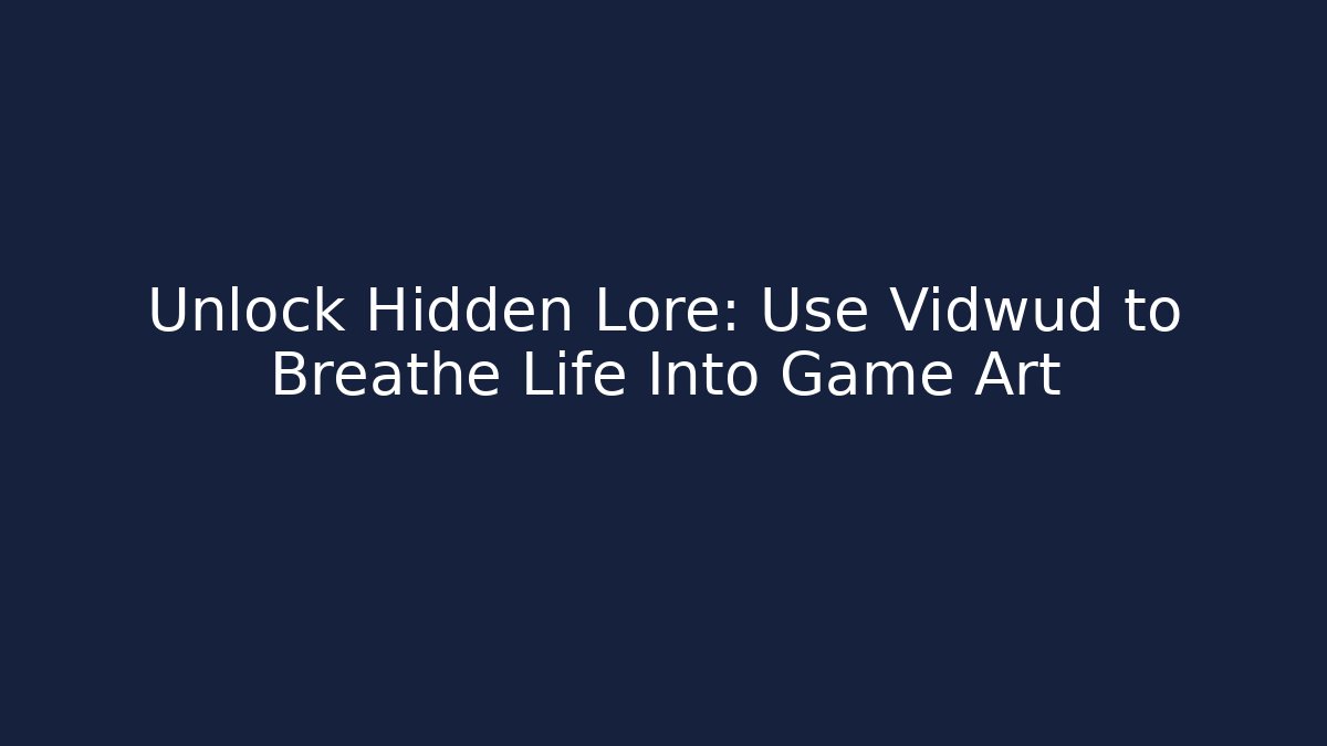 Unlock Hidden Lore: Use Vidwud to Breathe Life Into Game Art - Critter Realm