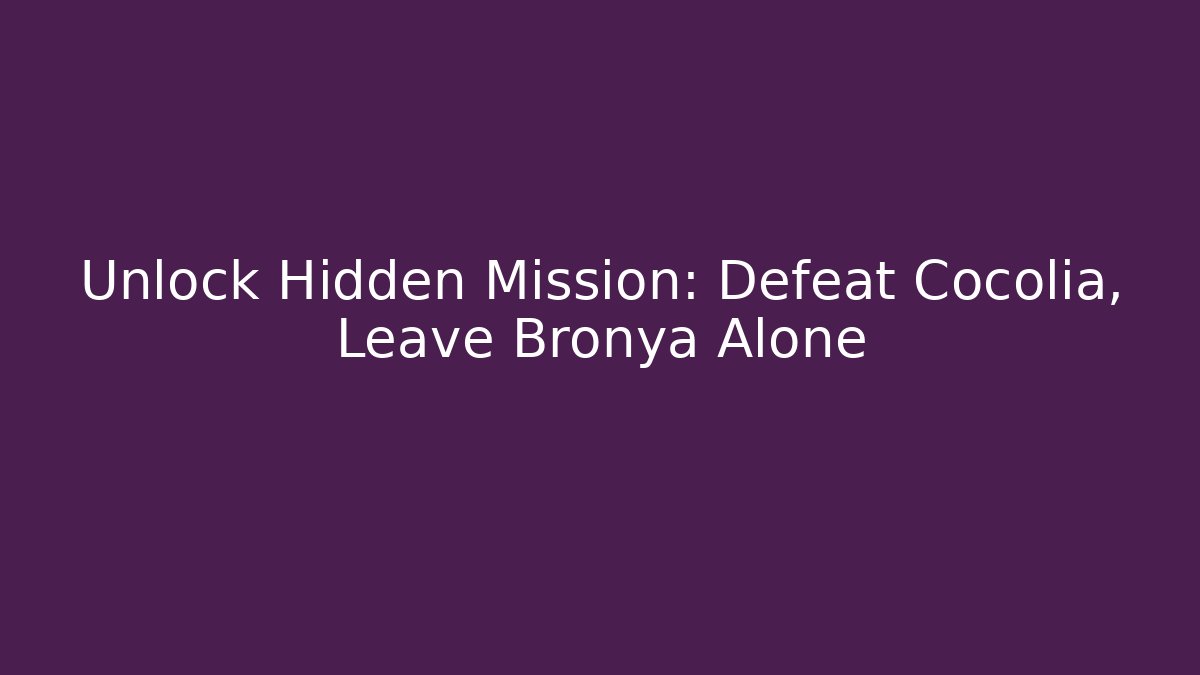 Unlock Hidden Mission: Defeat Cocolia, Leave Bronya Alone - Critter Realm