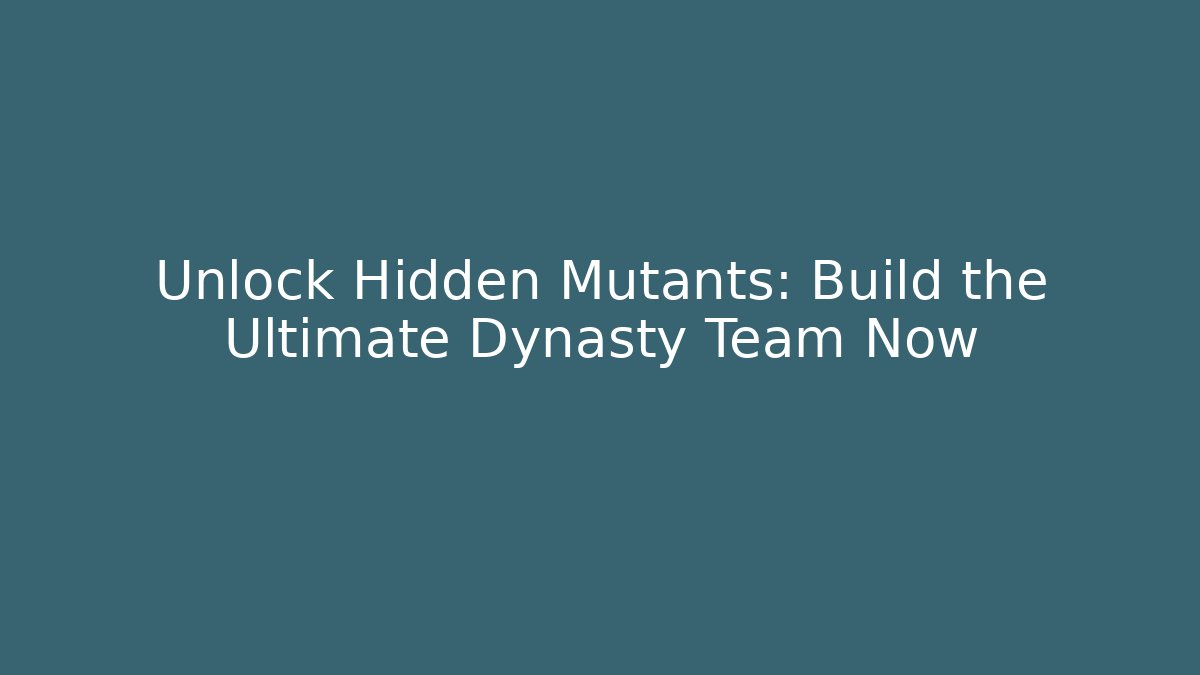Unlock Hidden Mutants: Build the Ultimate Dynasty Team Now - Critter Realm