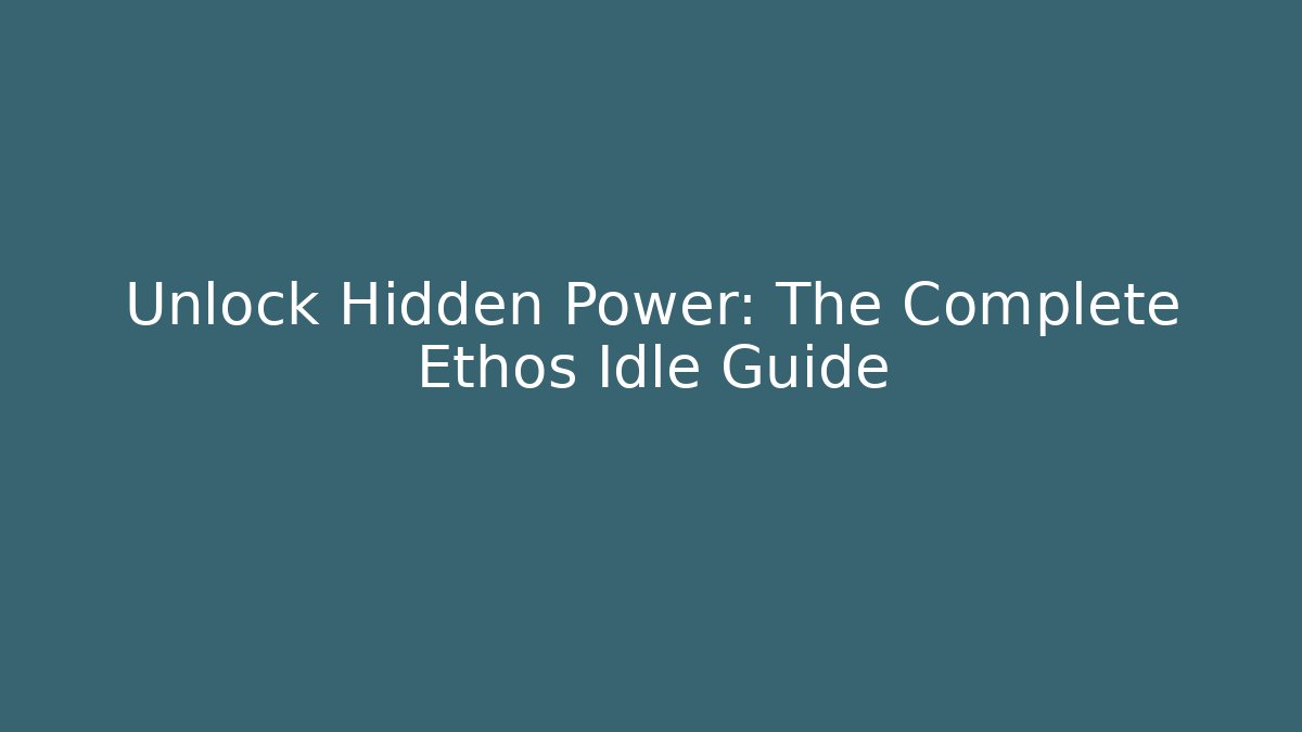 Unlock Hidden Power: The Complete Ethos Idle Guide - Critter Realm