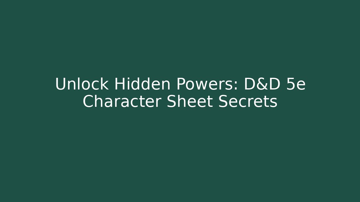 Unlock Hidden Powers: D&D 5e Character Sheet Secrets - Critter Realm
