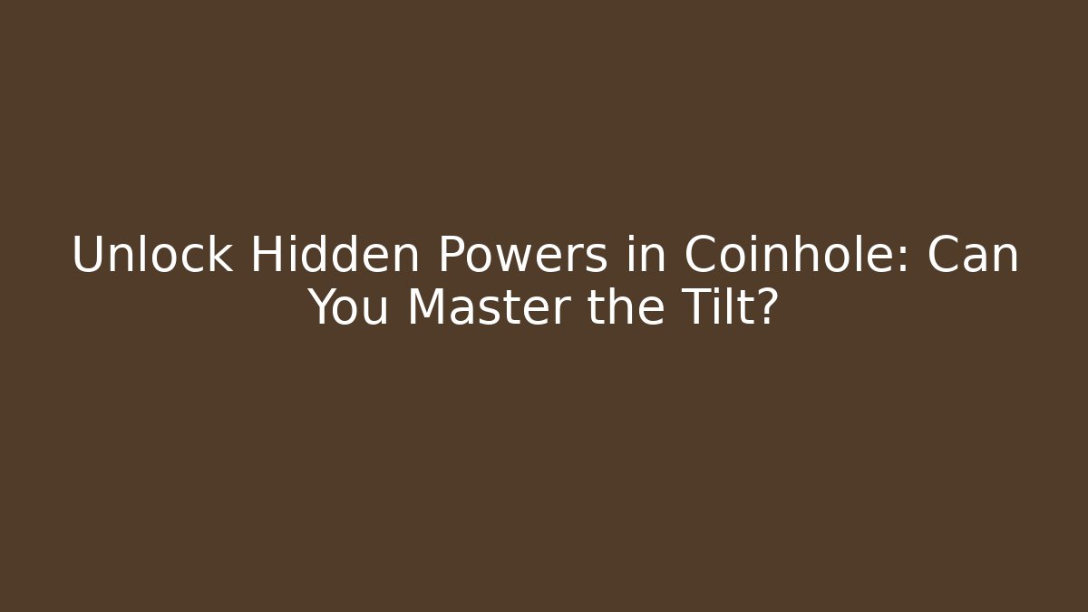 Unlock Hidden Powers in Coinhole: Can You Master the Tilt?