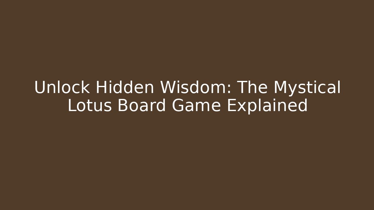 Unlock Hidden Wisdom: The Mystical Lotus Board Game Explained - Critter Realm