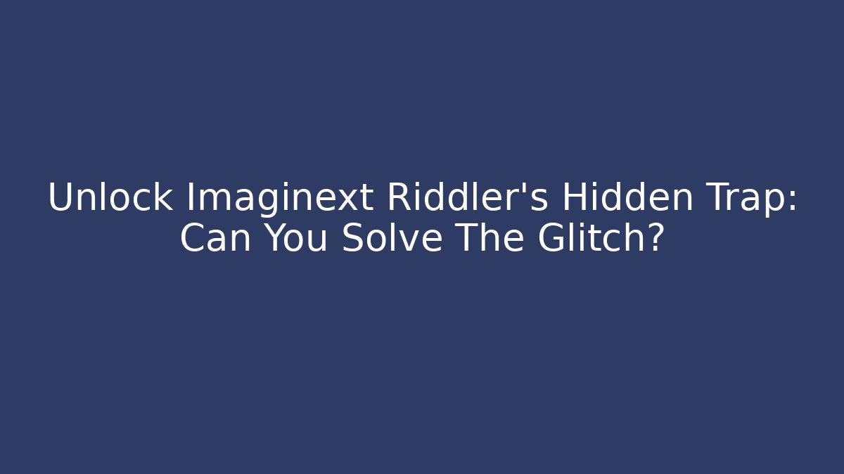 Unlock Imaginext Riddler's Hidden Trap: Can You Solve The Glitch?