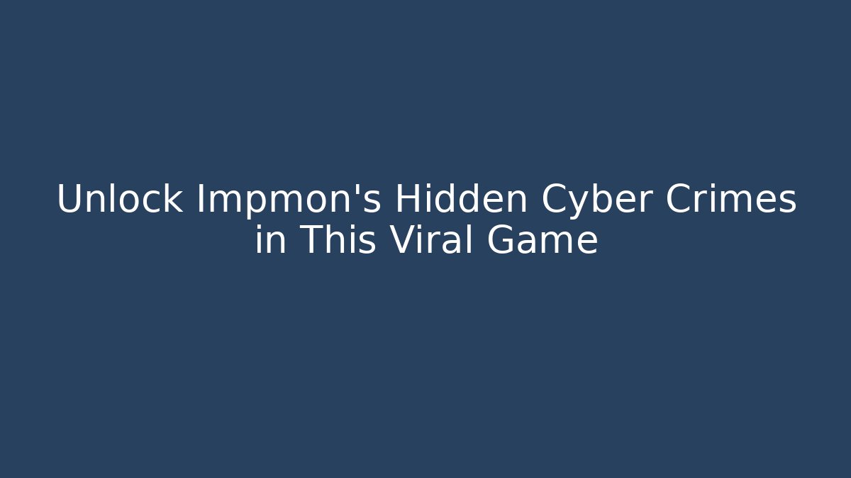 Unlock Impmon's Hidden Cyber Crimes in This Viral Game
