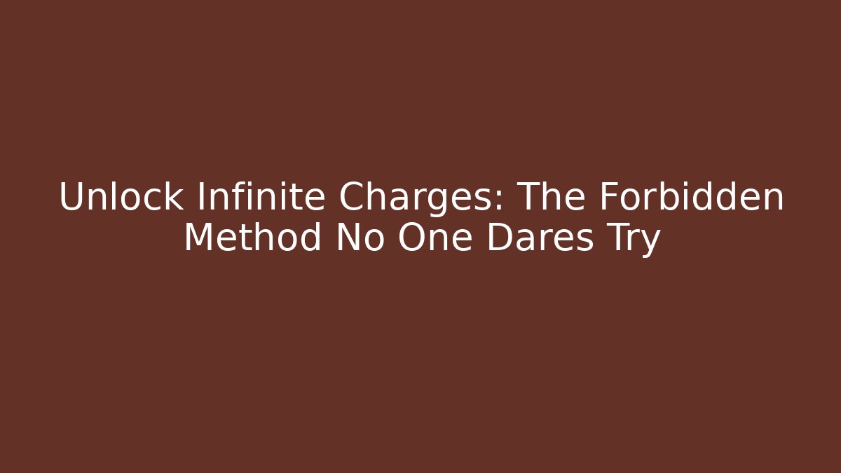 Unlock Infinite Charges: The Forbidden Method No One Dares Try