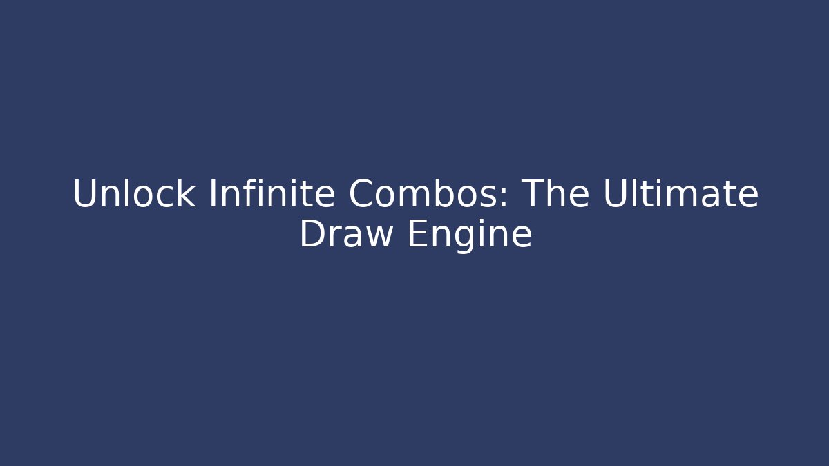 Unlock Infinite Combos: The Ultimate Draw Engine