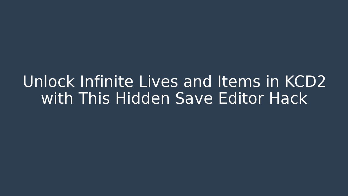 Unlock Infinite Lives and Items in KCD2 with This Hidden Save Editor Hack
