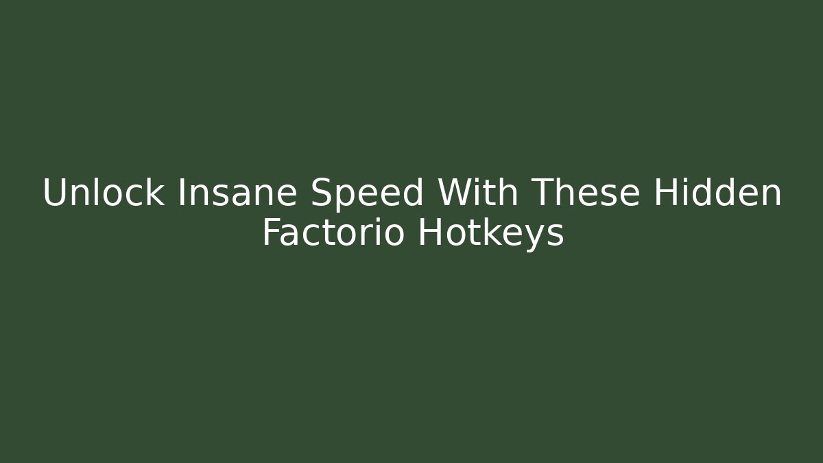 Unlock Insane Speed With These Hidden Factorio Hotkeys - Critter Realm