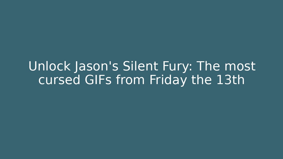 Unlock Jason's Silent Fury: The most cursed GIFs from Friday the 13th