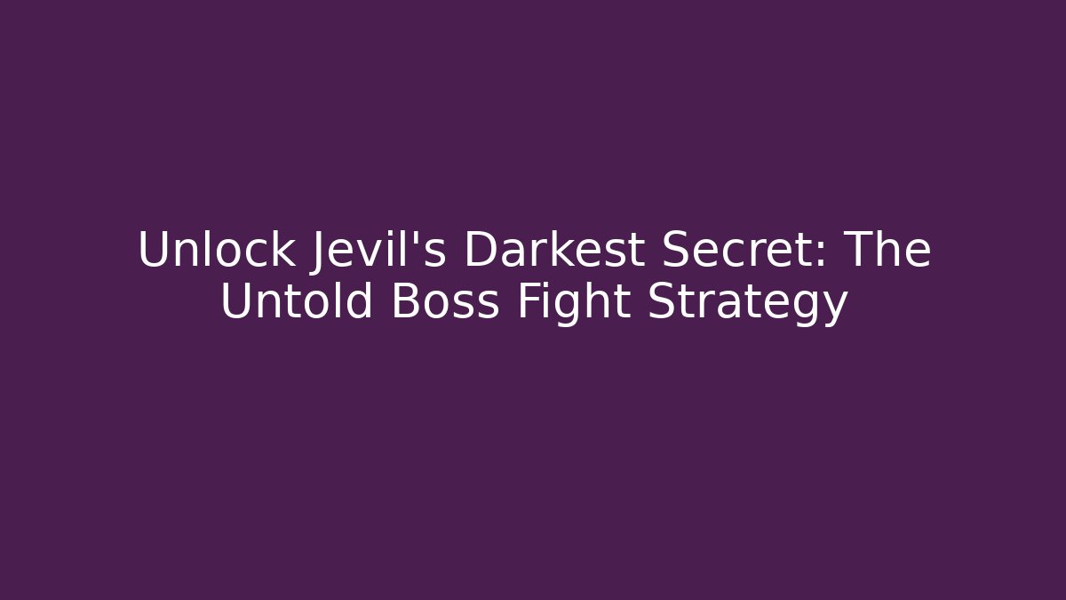 Unlock Jevil's Darkest Secret: The Untold Boss Fight Strategy