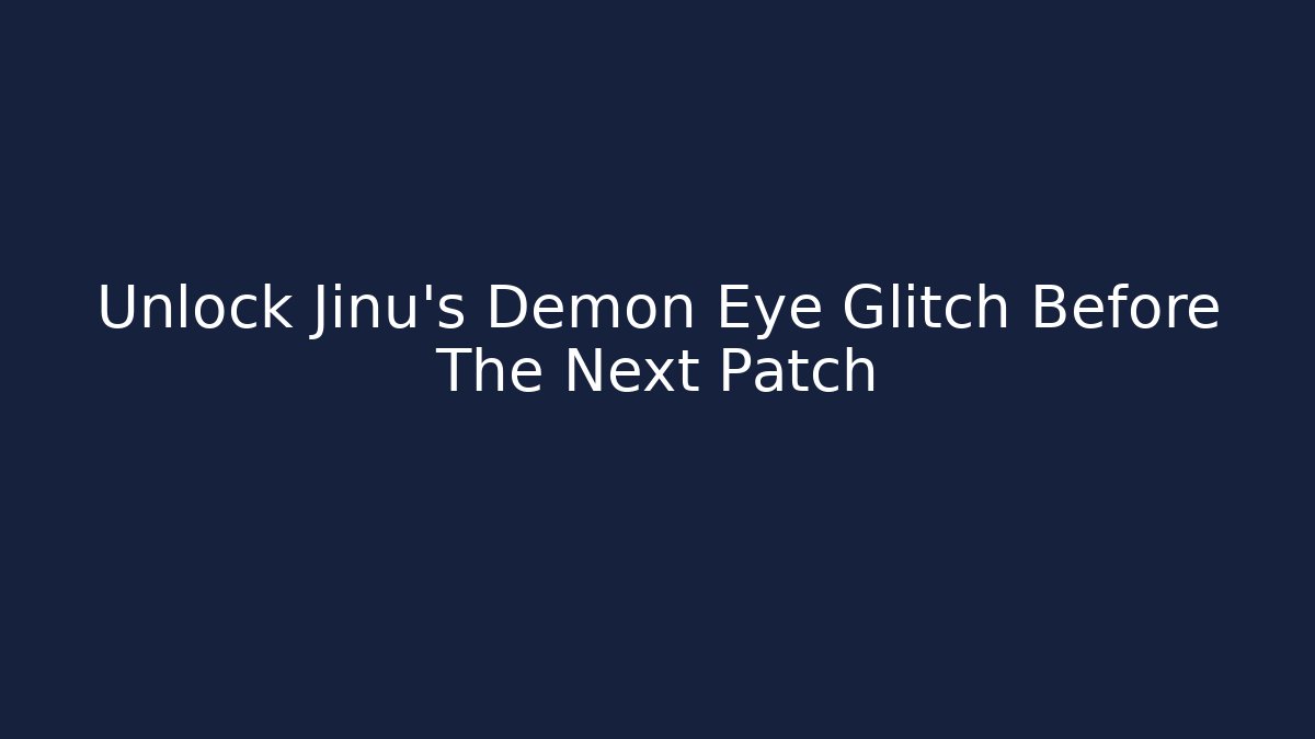 Unlock Jinu's Demon Eye Glitch Before The Next Patch