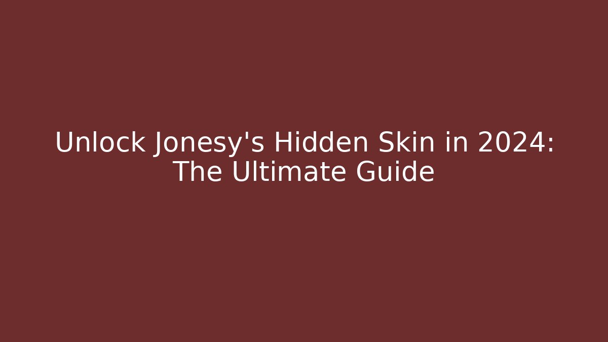 Unlock Jonesy's Hidden Skin in 2024: The Ultimate Guide