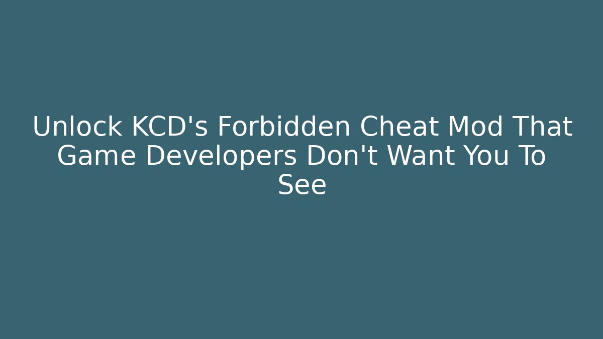 Unlock KCD's Forbidden Cheat Mod That Game Developers Don't Want You To See