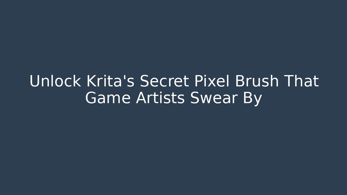 Unlock Krita’s Secret Pixel Brush That Game Artists Swear By