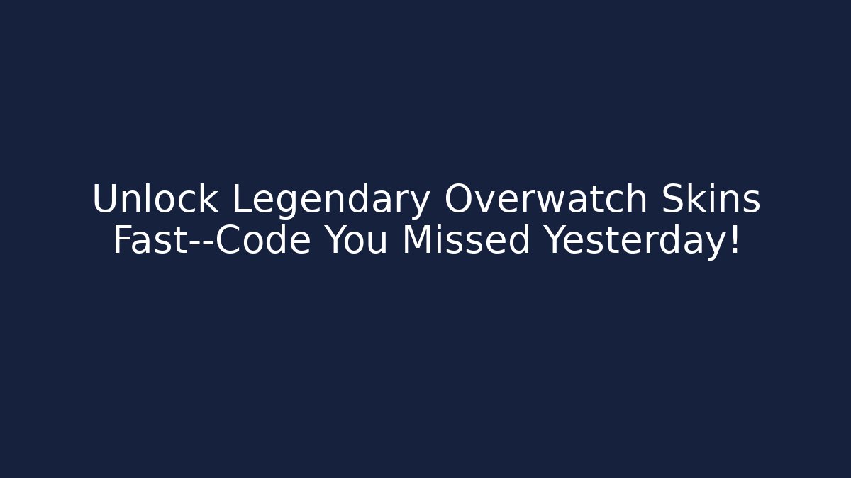 Unlock Legendary Overwatch Skins Fast—Code You Missed Yesterday! - Critter Realm