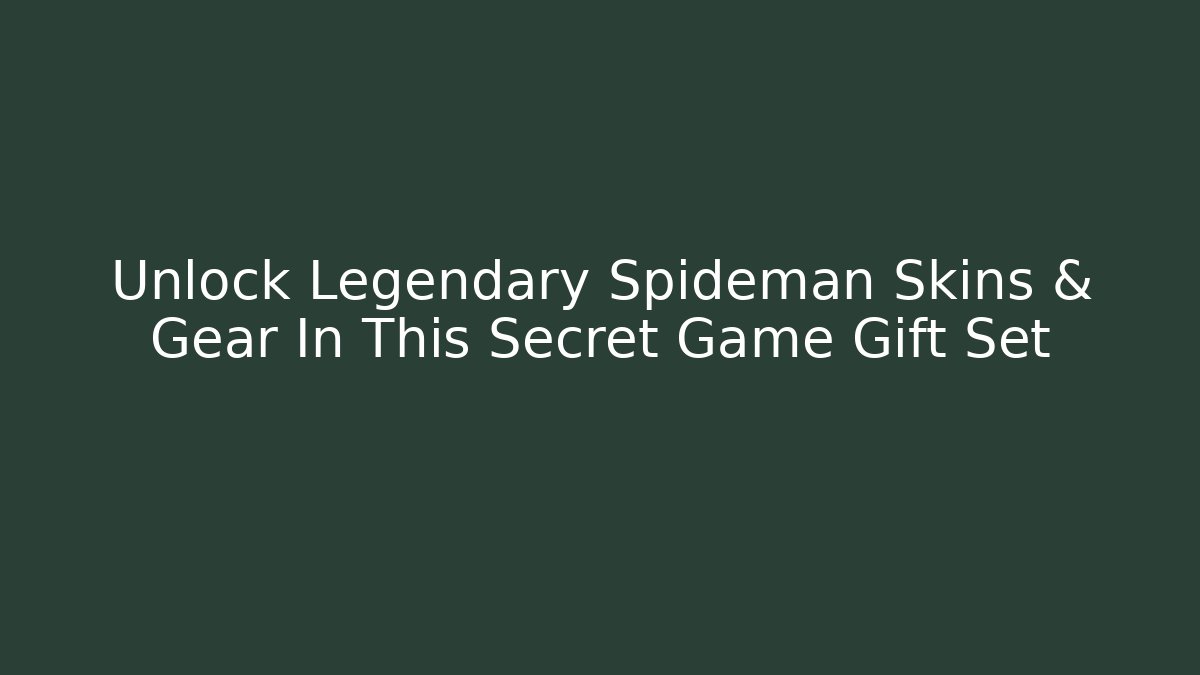 Unlock Legendary Spideman Skins & Gear In This Secret Game Gift Set