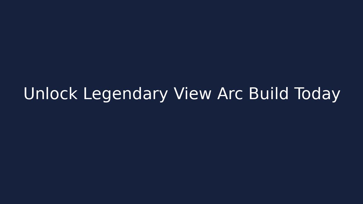 Unlock Legendary View Arc Build Today - Critter Realm