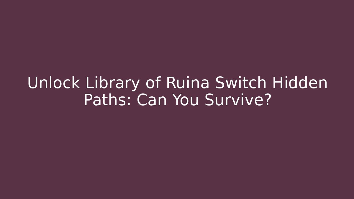 Unlock Library of Ruina Switch Hidden Paths: Can You Survive?