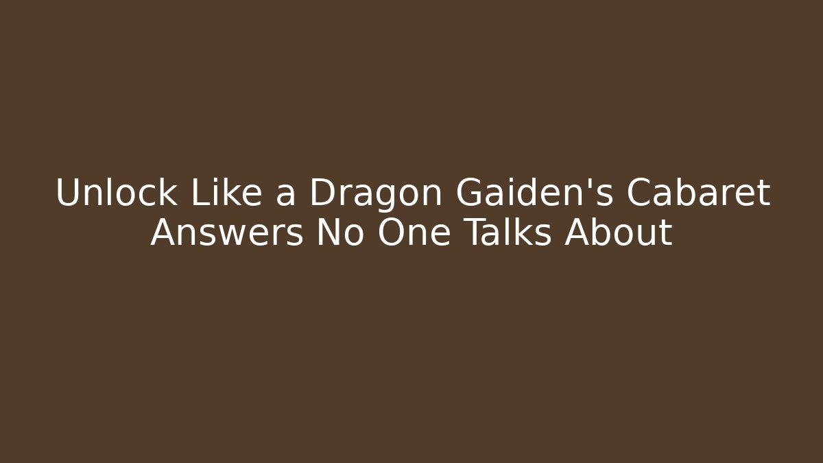 Unlock Like a Dragon Gaiden’s Cabaret Answers No One Talks About
