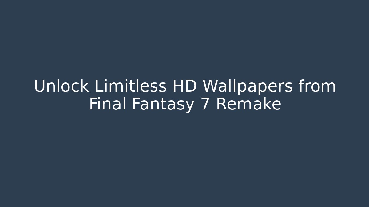 Unlock Limitless HD Wallpapers from Final Fantasy 7 Remake - Critter Realm