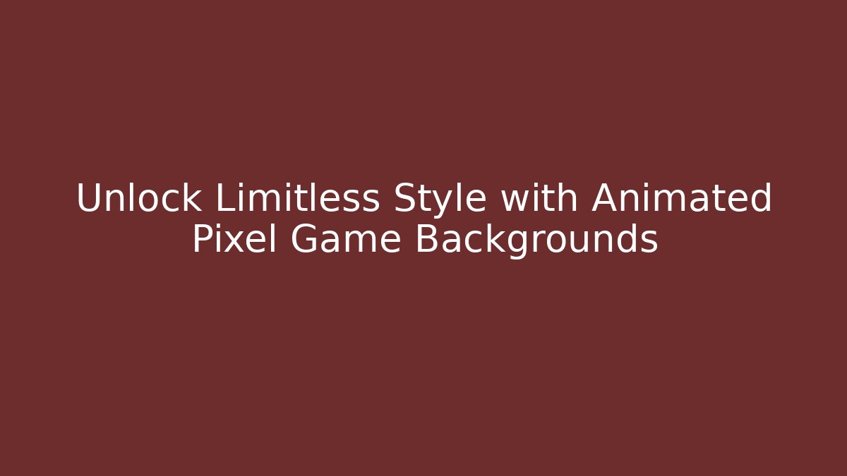 Unlock Limitless Style with Animated Pixel Game Backgrounds