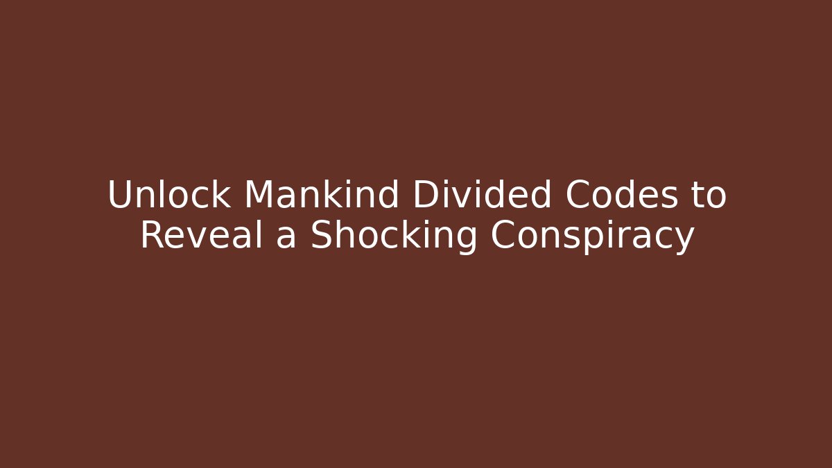 Unlock Mankind Divided Codes to Reveal a Shocking Conspiracy